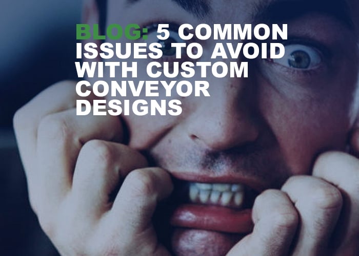 5 Common Issues To Avoid With Custom Conveyor Designs - Resource Image