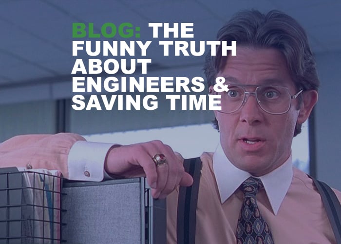 Funny Truth About Engineers & Saving Time - Resource Image