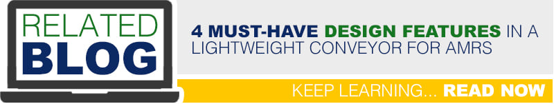 4 must-have design features in a Lightweight Conveyor for AMRs